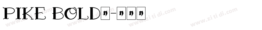 Pike Bold◆字体转换 Pike Bold◆字体转换
